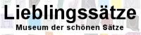Zur Sache, Sätzchen! --- Lieblingssätze - Museum der schönen Sätze