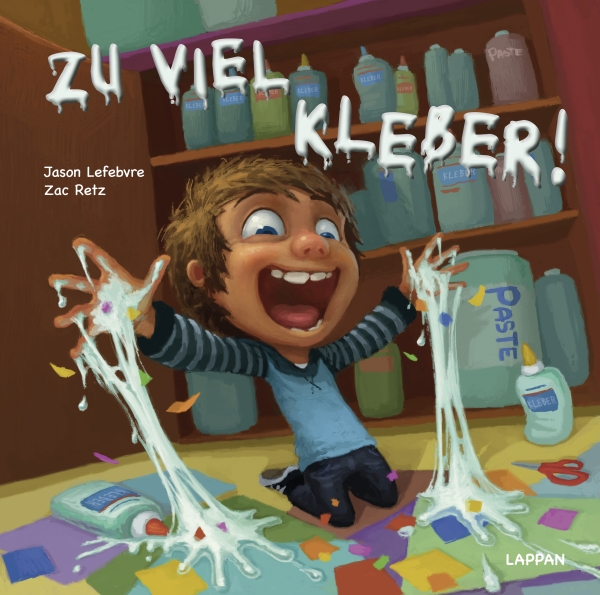 Jason Lefebvre & Zac Retz Zu viel Kleber! (Buch)
