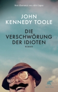John Kennedy Toole - Die Verschwörung der Idioten (Roman)