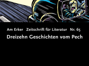 Am Erker, Nr.65 "Dreizehn Geschichten vom Pech" (Literaturzeitschrift)