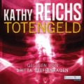 Kathy Reichs - Totengeld (Hörbuch) Cover © Random House Audio