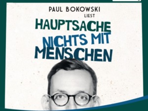 Paul Bokowski - Hauptsache nichts mit Menschen CD Cover © der Hörverlag
