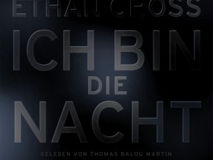 Ethan Cross - Ich bin die Nacht (Hörbuch) Cover © Lübbe Audio