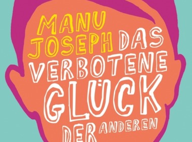 Manu Joseph - Das verbotene Glück der anderen (Buch) Cover © C.H. Beck Verlag