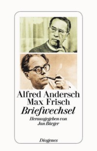 AnderschFrisch - Briefwechsel © Diogenes