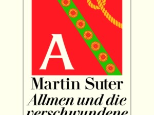 Martin Suter - Allmein und die verschwundene Maria (Cover © Diogenes Verlag)