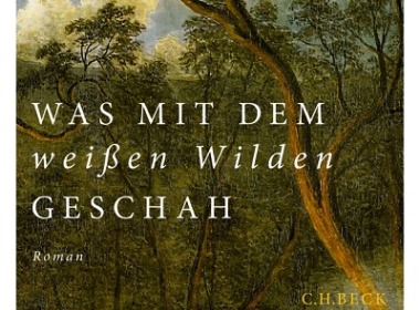 Francois Garde - Was mit dem weißen Wilden geschah © C.H. Beck Verlag