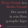 Heinz Strunk liest Botho Strauß - Der zurück in sein Haus gestopfte Jäger (Cover © ROOFmusic/tacheles!)