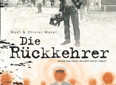 Maël & Olivier Morel - Die Rückkehrer: Wenn der Krieg im Kopf nicht endet (Graphic Novel, Buch) Cover © Carlsen Verlag