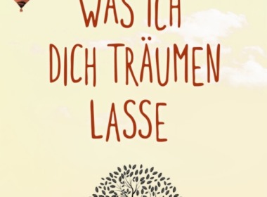 Franziska Moll - Was ich dich träumen lasse (Buch) Cover © Loewe Verlag