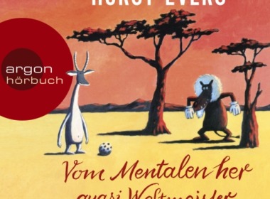 Horst Evers - Vom Mentalen her quasi Weltmeister Cover © argon Verlag