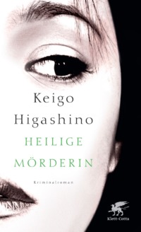 Keigo Higashino - Heilige Mörderin (Buch) Cover © Klett-Cotta