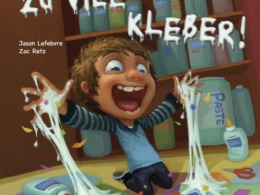 Jason Lefebvre & Zac Retz - Zu viel Kleber! (Cover © Lappan Verlag)