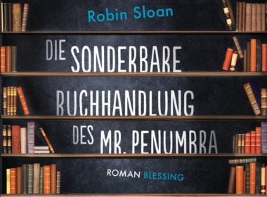 Robin Sloan - Die sonderbare Buchhandlung des Mr. Penumbra (Buch) Cover © Blessing Verlag