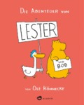 Ole Könnecke - Die Abenteuer von Lester und Bob (Buch) - Cover © Aladin Verlag/Carlsen