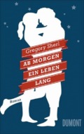 Gregory Sherl - Ab morgen ein Leben lang (Cover © DuMont Buchverlage)