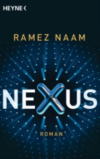 Ramez Naam - Nexus Cover ©Heyne Verlag