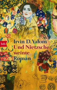Irvin D. Yalom - Und Nietzsche weinte Cover © btb Verlag