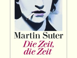 Martin Suter - Die Zeit, die Zeit - Cover © Diogenes