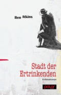 Ben Atkins - Stadt der Ertrinkenden (Cover © polar Verlag)