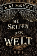 Kai Meyer - Die Seiten der Welt - Cover © Fischer FJB