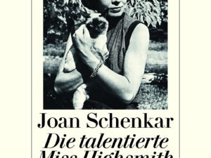 Joan Schenkar - Die talentierte Miss Highsmith (Buch, Cover © Diogenes)