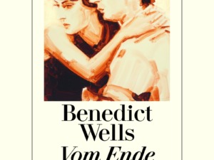 Benedict Wells - Vom Ende der Einsamkeit (Cover © Diogenes Verlag)
