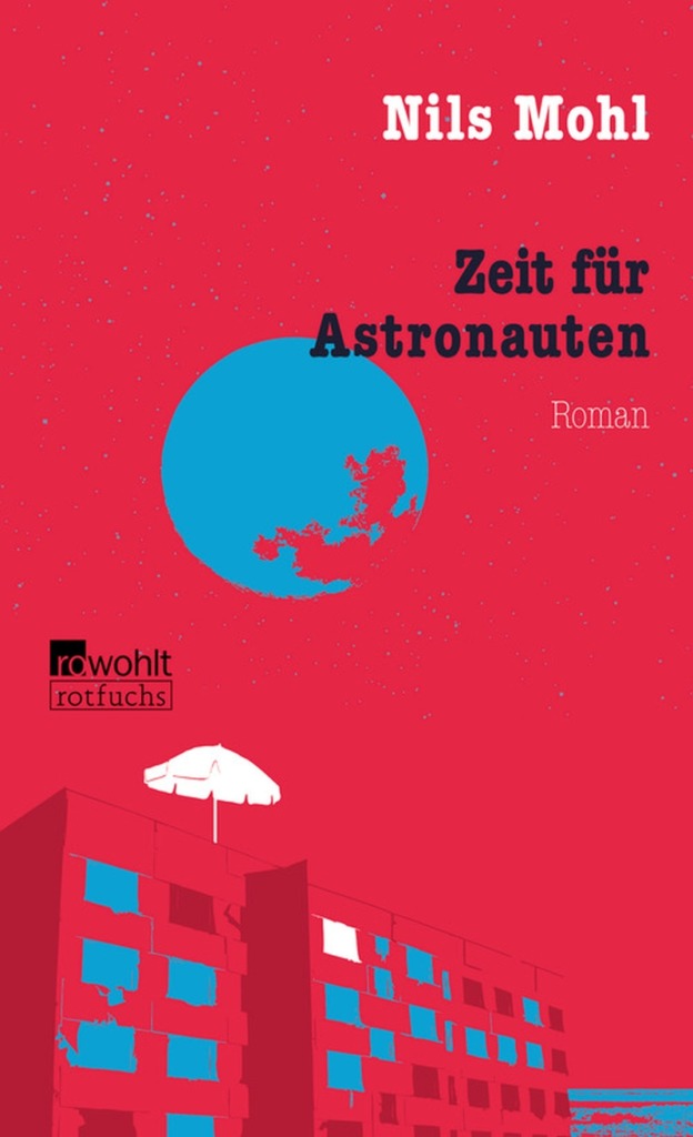Tanzen Gehen Nils Mohl Text Rezension - Nils Mohl - Zeit für Astronauten (Buch) - booknerds.de