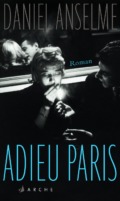Daniel Anselme - Adieu Paris (Cover © Arche Verlag)