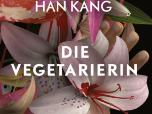 Han Kang - Die Vegetarierin (Cover © Aufbau Verlag)