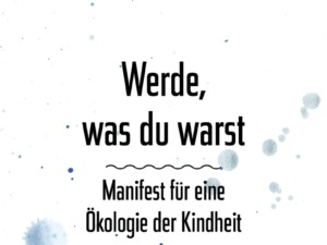 André Stern - Werde, was du warst / Cover © Ecowin Verlag/Benevento