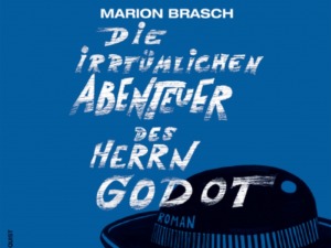Marion Brasch - Die irrtümlichen Abenteuer des Herrn Godot Hörbuch (Cover © Voland & Quist)