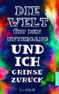 S. J. Goslee - Die Welt übt den Untergang ... Cover © Dressler Verlag