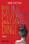 Anne Freytag - Den Mund voll ungesagter Dinge von Anne Freytag (Cover (c) Heyne Verlag)