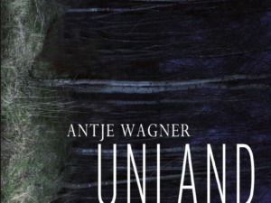 Antje Wagner - Unland (Cover © Beltz/Gulliver)