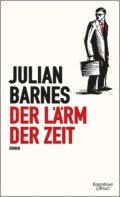 Julian Barnes - Der Lärm der Zeit (Cover © Kiepenheuer & Witsch)