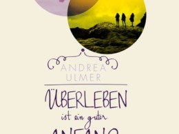 Andrea Ulmer - Überleben ist ein guter Anfang (Buch)