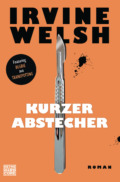 Irvine Welsh - Kurzer Abstecher - Cover © Heyne