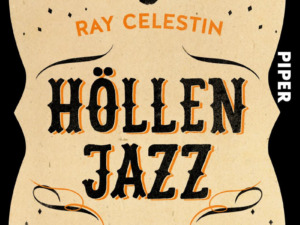Ray Celestin - Höllenjazz (Cover © Piper)
