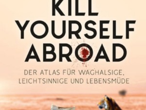 Markus Lesweng - How to kill yourself abroad (© Conbook Medien GmbH)