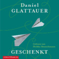 Daniel Glattauer - Geschenkt - Cover © Hörbuch Hamburg