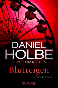 Daniel Holbe, Ben Tomasson - Blutreigen (© Droemer Knaur)