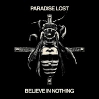 Paradise Lost - Believe In Nothing (© Nuclear Blast)