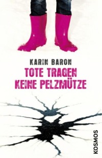 Karin Baron - Tote tragen keine Pelzmütze - Cover © Kosmos
