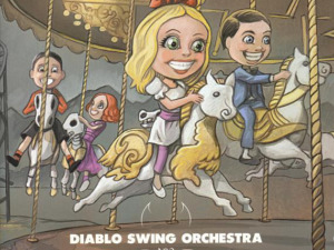 Diablo Swing Orchestra ‎– Sing Along Songs For The Damned & Delirious (© Ascendance Records)