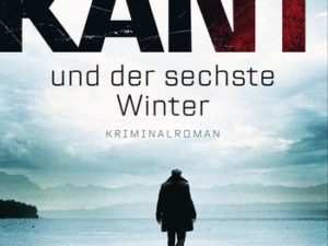 Kant und der sechste Winter