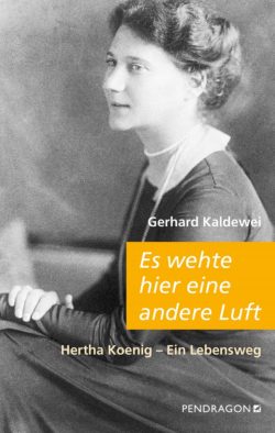 Buchcover von Gerhard Kaldeweis Buch über Hertha Koenig mit dem Titel "Es wehte hier eine andere Luft"