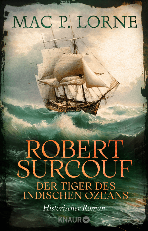 Robert Surcouf. Der Tiger des Indischen Ozeans