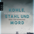 Kohle, Stahl und Mord - Das Totenhaus
