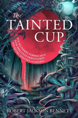 Robert Jackson Bennet - The Tainted Cup (Buch) Cover © Adrian & Wimmelbuchverlag